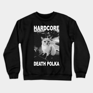 HARDCORE DEATH POLKA Crewneck Sweatshirt